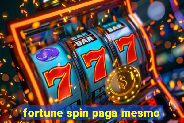 fortune spin paga mesmo